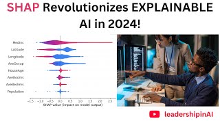 SHAP Revolutionizes EXPLAINABLE AI in 2024 [upl. by Shelden]