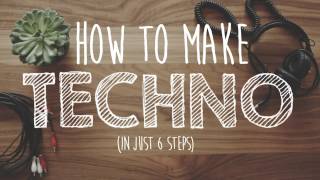 How to Make TECHNO [upl. by Dohsar711]