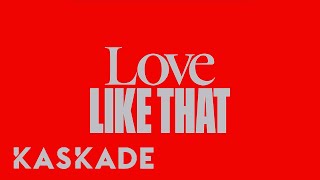 Love Like That  Kaskade  Redux 004 [upl. by Cline]