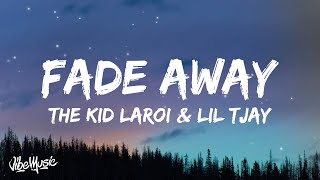 The Kid LAROI amp Lil Tjay  Fade Away Lyrics [upl. by Gnehp]