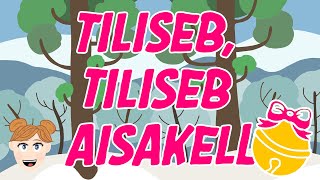 Tiliseb tiliseb aisakell  Lastelaulud  LOLALA [upl. by Ahsaten342]