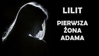 LILIT  pierwsza żona biblijnego Adama [upl. by Aihsatan]