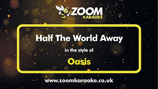 Oasis  Half The World Away Royle Family Theme  Karaoke Version from Zoom Karaoke [upl. by Teresina490]