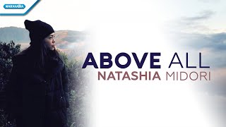 Above All  Natashia Midori Official lyric video [upl. by Adialeda]