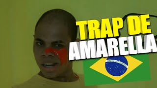 TRAP DE AMARELLA VIDEO OFICIAL😂💛🇧🇷 [upl. by Babbie]