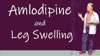 Amlodipine and Leg Swelling [upl. by Ecadnarb]