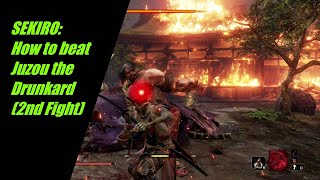 SEKIRO How to beat Juzou the Drunkard 2nd Fight Hitara Estate [upl. by Enier]