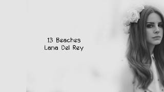 Lana Del Rey  13 Beaches Lyrics [upl. by Millian]