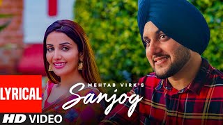 Sanjog Full Lyrical Song Mehtab Virk Ft Sonia Mann  Dr Shree Urs Guri  Latest Punjabi Song 2020 [upl. by Nahgaem]