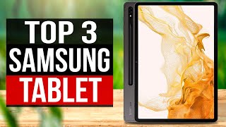 TOP 3 Best Samsung Tablets 2023 [upl. by Ylnevaeh]