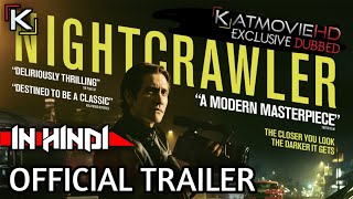 Nightcrawler 2014 Hindi Dubbed Trailer by KatMovieHD [upl. by Marcelia211]