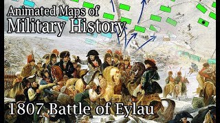 SOC Animated Maps of Military History  Battle of Eylau 8 February 1807 [upl. by Ninnetta549]